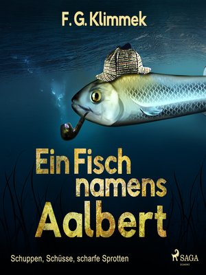 cover image of Ein Fisch namens Aalbert--Schuppen, Schüsse, scharfe Sprotten (Ungekürzt)